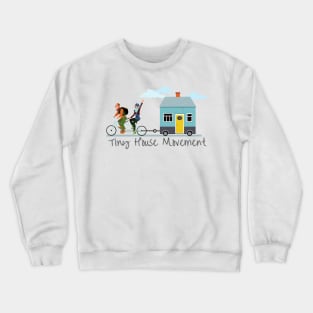 Tiny House Movement Crewneck Sweatshirt